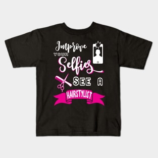 Improve your selfie, see a hairstylist Kids T-Shirt